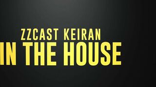 ZZCast Keiran In The House
