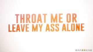 Throat Me Or Leave My Ass Alone