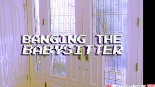 Banging the Babysitter